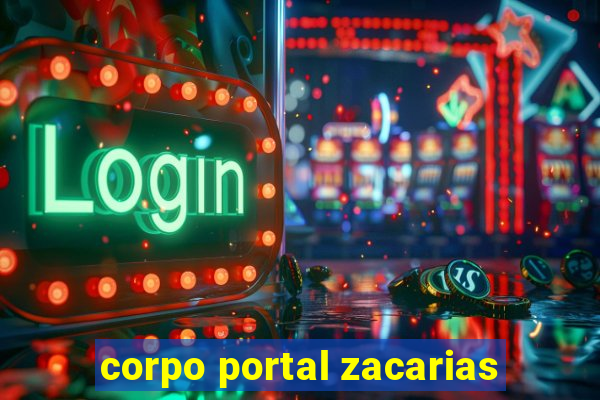 corpo portal zacarias